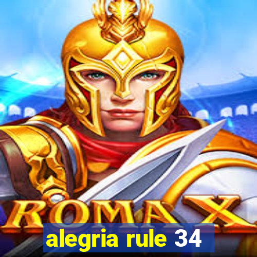 alegria rule 34